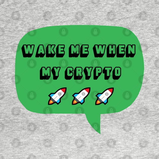 Wake Me When My Crypto Moons - Crypto T-Shirt by Crypto Sightings